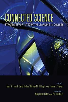 Connected Science: Strategies for Integrative Learning in College (Scholarship of Teaching and Learning)