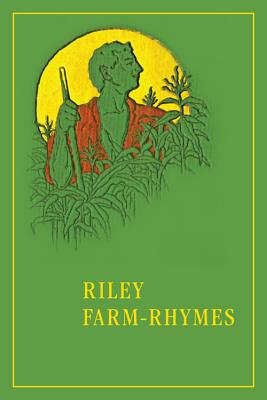 Riley Farm-Rhymes (Library of Indiana Classics)