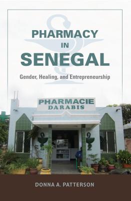 Pharmacy in Senegal: Gender, Healing, and Entrepreneurship