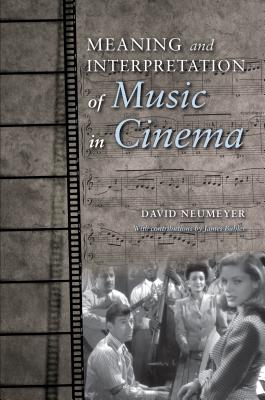 Meaning and Interpretation of Music in Cinema (Musical Meaning and Interpretation)