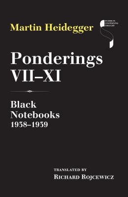 Ponderings VIIXI: Black Notebooks 19381939 (Studies in Continental Thought)