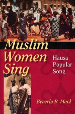 Muslim Women Sing: Hausa Popular Song