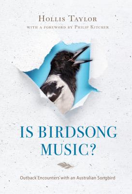 Is Birdsong Music: Outback Encounters with an Australian Songbird (Music, Nature, Place)