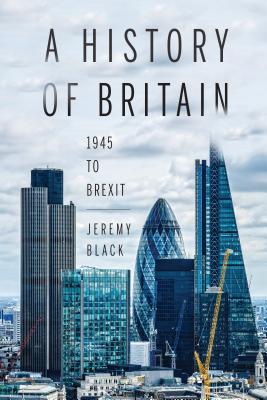 A History of Britain: 1945 to Brexit