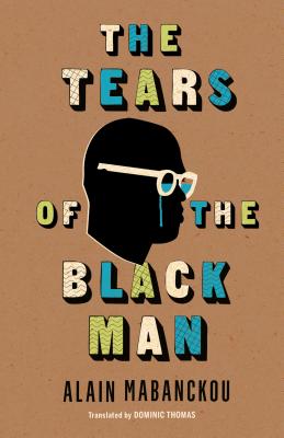 The Tears of the Black Man (Global African Voices)