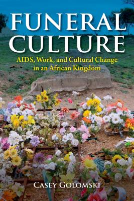 Image for Funeral Culture: AIDS, Work, and Cultural Change in an African Kingdom