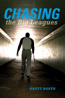 Chasing the Big Leagues: A Novel (Break Away Books)