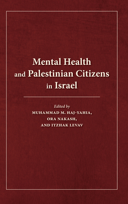 Mental Health and Palestinian Citizens in Israel (Middle East Studies)