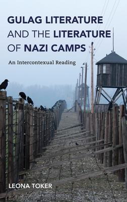 Gulag Literature and the Literature of Nazi Camps: An Intercontexual Reading (Jewish Literature and Culture)