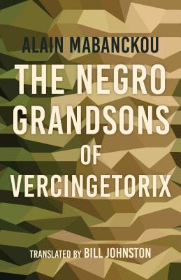 The Negro Grandsons of Vercingetorix (Global African Voices)