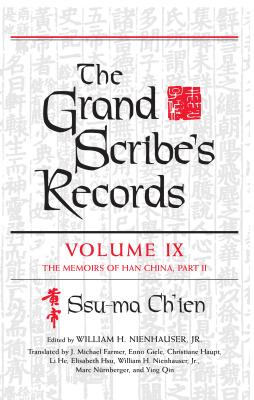 The Grand Scribe's Records, Volume IX: The Memoirs of Han China, Part II