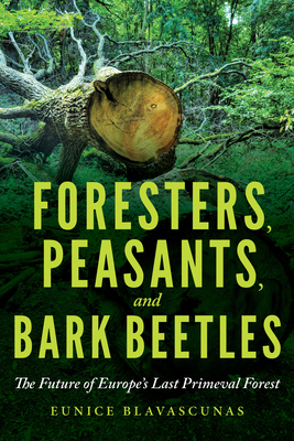 Foresters, Borders, and Bark Beetles: The Future of Europe's Last Primeval Forest