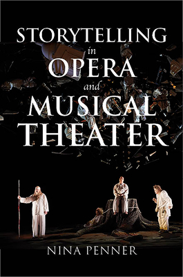 Storytelling in Opera and Musical Theater (Musical Meaning and Interpretation)