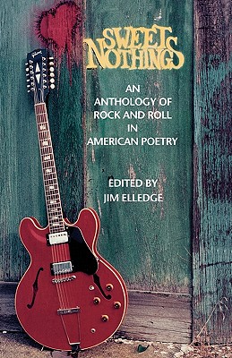 Image for Sweet Nothings: An Anthology of Rock and Roll in American Poetry Sweet Nothings: An Anthology of Rock and Roll in American Poetry
