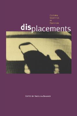 Displacements: Cultural Identities in Question