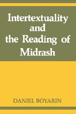 Intertextuality and the Reading of Midrash (Indiana Studies in Biblical Literature)