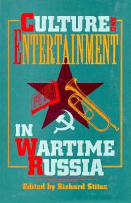 Culture and Entertainment in Wartime Russia
