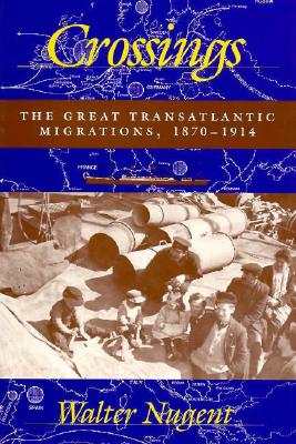 Crossings: The Great Transatlantic Migrations, 1870 - 1914
