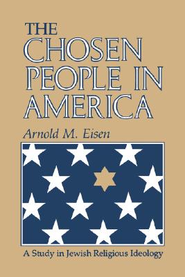 The Chosen People in America: A Study in Jewish Religious Ideology (The Modern Jewish Experience)