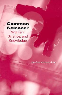 Common Science: Women, Science, and Knowledge (Race, Gender, and Science)