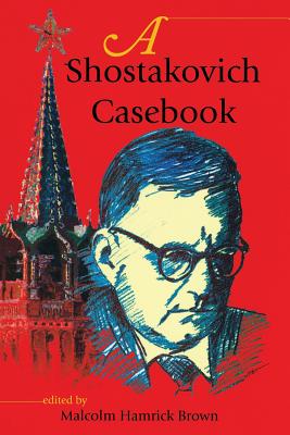 A Shostakovich Casebook (East European Music Studies)