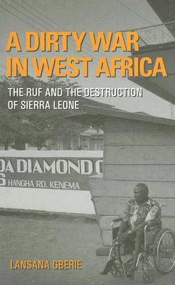 Image for DIRTY WAR IN WEST AFRICA, A THE RUF AND THE DESTRUCTION OF SIERRA LEONE
