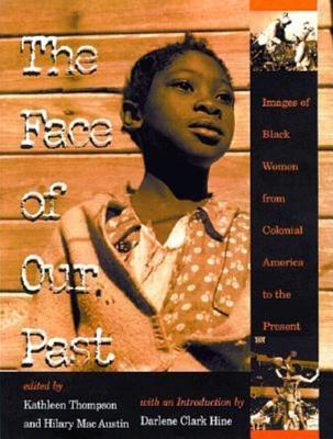 The Face of Our Past: Images of Black Women from Colonial America to the Present