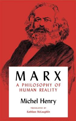 Marx: A Philosophy of Human Reality (Studies in Phenomenology and Existential Philosophy)