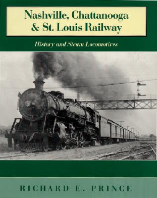 Nashville, Chattanooga & St. Louis Railway : History & Steam Locomotives