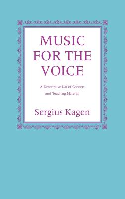 Music for the Voice, Revised Edition A Descriptive List of Concert and Teaching Material