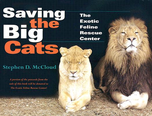Saving the Big Cats: The Exotic Feline Rescue Center