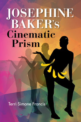 The Audacious Josephine Baker: Josephine Baker's Cinematic Prism