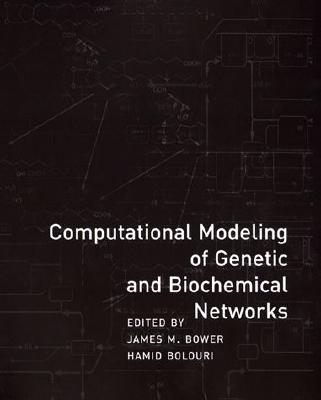 Computational Modeling of Genetic and Biochemical Networks (Computational Molecular Biology)
