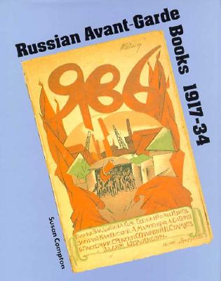 [Two Titles] Russian Avant-Garde Books 1917-34 [together with] The World Backwards, Russian Futurist Books 1912-16