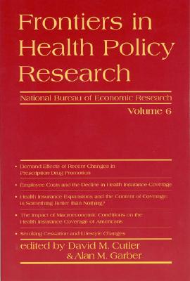 Image for Frontiers in Health Policy Research (Volume 6)