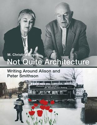 Image for Not Quite Architecture: Writing around Alison and Peter Smithson