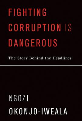 Fighting Corruption Is Dangerous: The Story Behind the Headlines (The MIT Press)
