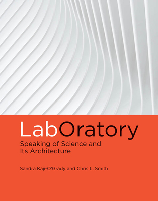 LabOratory: Speaking of Science and Its Architecture