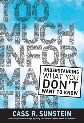 Too Much Information: Understanding What You Don't Want to Know