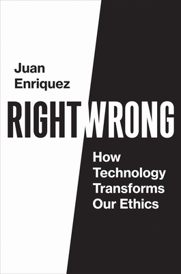 Image for Right/Wrong: How Technology Transforms Our Ethics (Inscribed) Right/Wrong: How Technology Transforms Our Ethics (Inscribed)