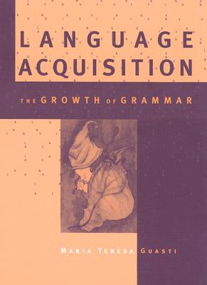 Language Acquisition: The Growth of Grammar
