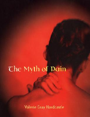 The Myth of Pain (Philosophical Psychopathology)