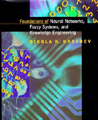 Foundations of Neural Networks, Fuzzy Systems, and Knowledge Engineering (Computational Intelligence)