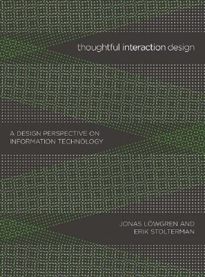 Thoughtful Interaction Design: A Design Perspective On Information Technology