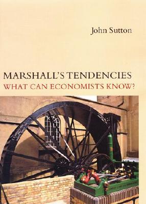 Marshall's Tendencies: What Can Economists Know (Gaston Eyskens Lectures)