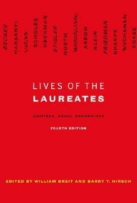 Lives of the Laureates (MIT Press): Eighteen Nobel Economists (The MIT Press)