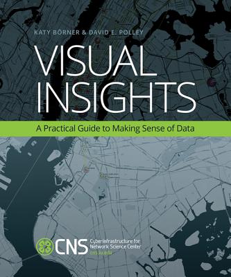 Visual Insights: A Practical Guide to Making Sense of Data (Mit Press)