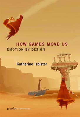 Image for How Games Move Us: Emotion by Design (Playful Thinking)