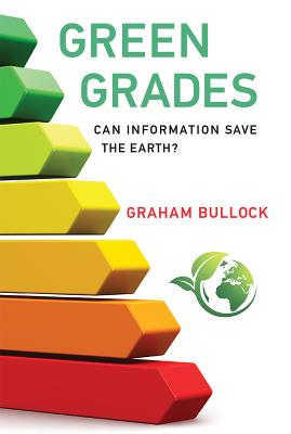 Green Grades: Can Information Save the Earth (Mit Press)