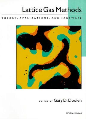 Lattice Gas Methods: Theory, Application, and Hardware (Special Issues of Physica D)